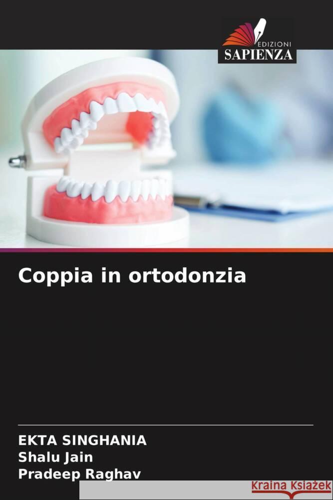 Coppia in ortodonzia Singhania, Ekta, Jain, Shalu, Raghav, Pradeep 9786204612027 Edizioni Sapienza - książka