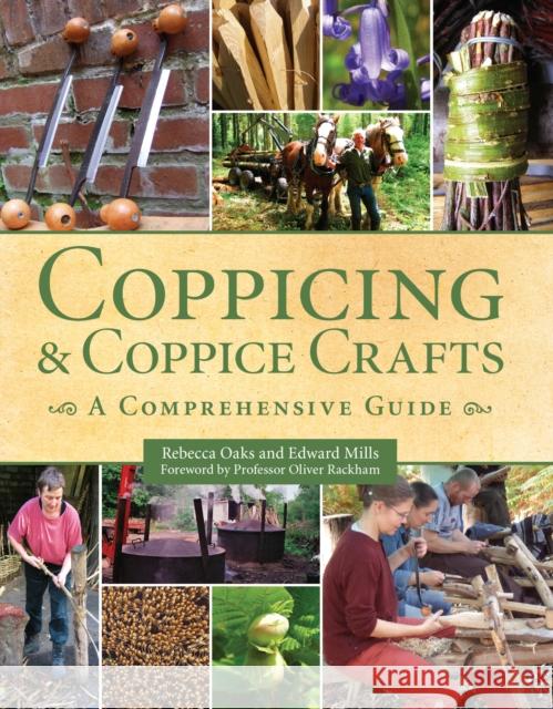 Coppicing and Coppice Crafts: A Comprehensive Guide Edward Mills 9780719842511 The Crowood Press Ltd - książka