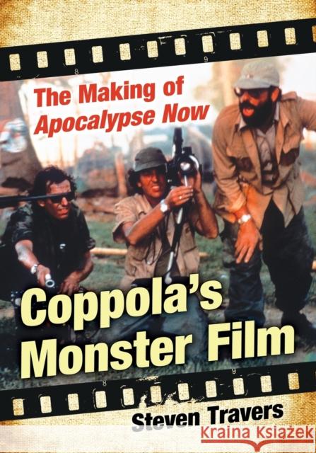 Coppola's Monster Film: The Making of Apocalypse Now Steven Travers 9781476664255 McFarland & Company - książka