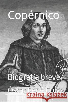Copérnico: Biografía breve Jose Rene Cruz Revueltas, Óscar René Cruz, Idbcom LLC 9798786987332 Independently Published - książka