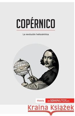 Copérnico: La revolución heliocéntrica 50minutos 9782806285256 5minutos.Es - książka