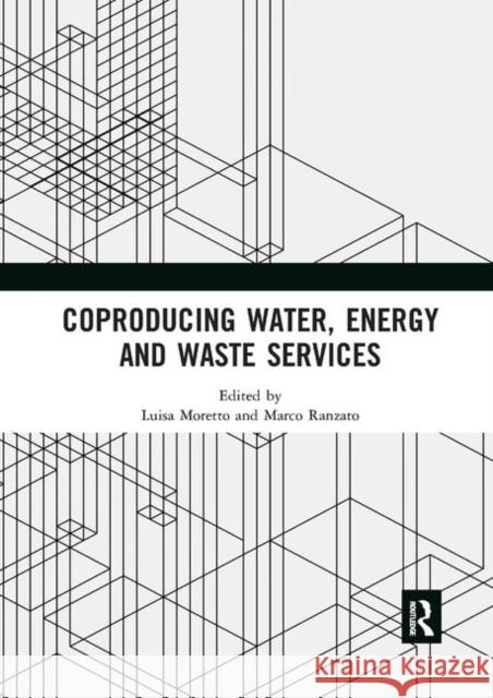 Coproducing Water, Energy and Waste Services Luisa Moretto Marco Ranzato 9780367892838 Routledge - książka