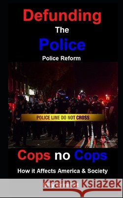 Cops no Cops, Defunding The Police, How it Affects America & Society Billy Grinslott 9798746082480 Independently Published - książka