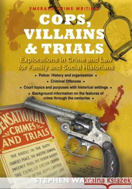Cops, Villains and Trials Stephen Wade 9781913342234 Straightforward Publishing - książka