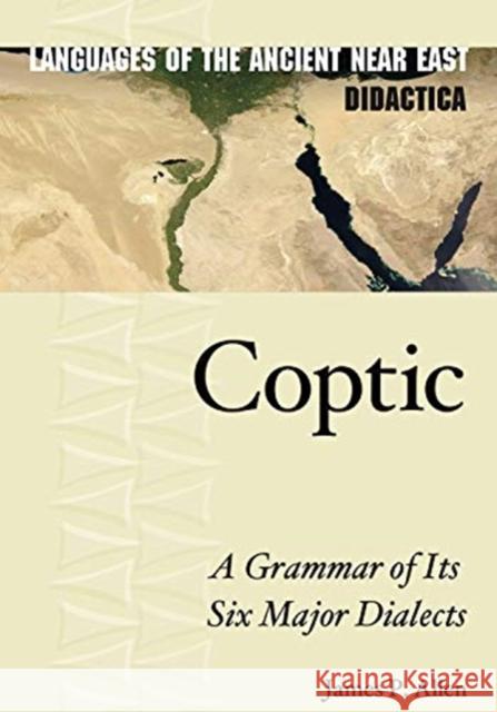 Coptic: A Grammar of Its Six Major Dialects James P. Allen 9781646020645 Eisenbrauns - książka