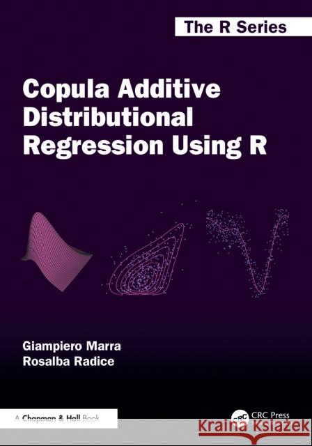 Copula Additive Distributional Regression Using R Giampiero Marra Rosalba Radice 9781032973111 CRC Press - książka