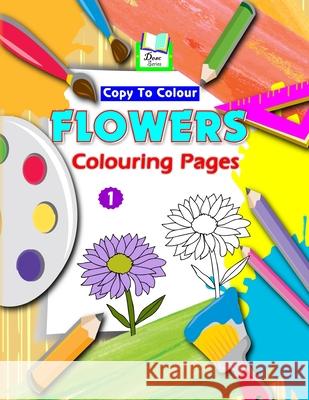 Copy To Colour Flowers Colouring Pages Durlabh Esahitya Ed Board 9781979220736 Createspace Independent Publishing Platform - książka