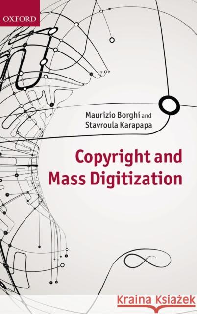 Copyright and Mass Digitization Maurizio Borghi 9780199664559  - książka