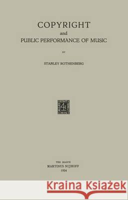 Copyright and Public Performance of Music Stanley Rothenberg 9789401500371 Springer - książka