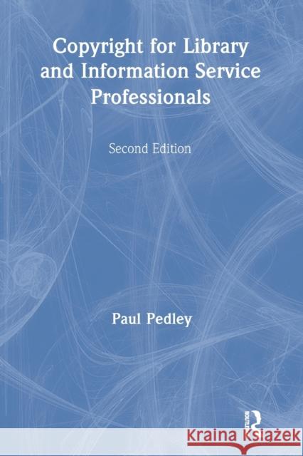 Copyright for Library and Information Service Professionals Paul Pedley   9780851424323 Taylor & Francis - książka