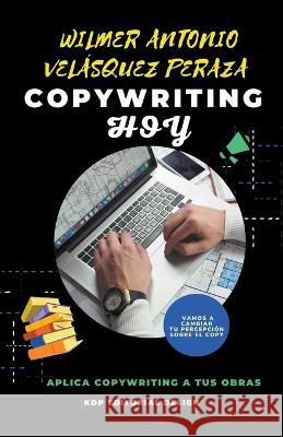Copywriting Hoy Wilmer Antonio Velásquez Peraza 9798215842201 Wilmer Antonio Velasquez Peraza - książka