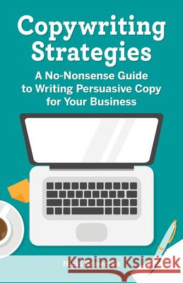 Copywriting Strategies: A No-Nonsense Guide to Writing Persuasive Copy for Your Business Nicki Krawczyk 9781638079477 Rockridge Press - książka