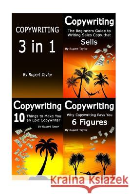 Copywriting: The Copywriting Masterclass: 3 in 1 set Taylor, Rupert 9781542367509 Createspace Independent Publishing Platform - książka