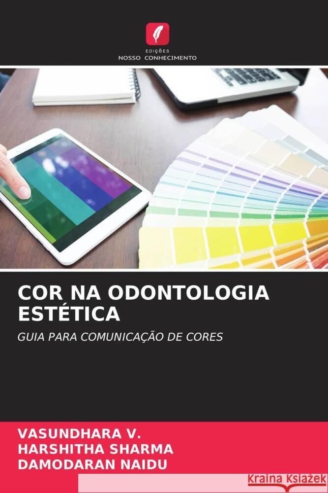 COR NA ODONTOLOGIA ESTÉTICA V., VASUNDHARA, Sharma, Harshitha, NAIDU, DAMODARAN 9786204607580 Edições Nosso Conhecimento - książka