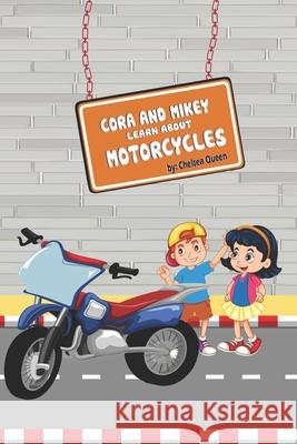 Cora And Mikey Learn About Motorcycles Queen Chelsea Queen 9798413264676 Independently published - książka