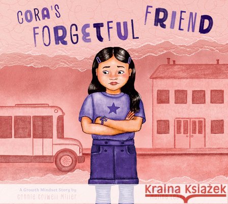 Cora's Forgetful Friend: A Growth Mindset Story Miller, Connie Colwell, Lebel, Melina 9798896851547 Amicus Learning - książka