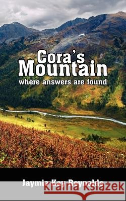Cora's Mountain Jaymie Kay Reynolds 9781425932602 Authorhouse - książka