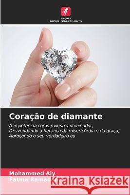 Coracao de diamante Mohammed Aly Fatma Ramadan  9786205965016 Edicoes Nosso Conhecimento - książka