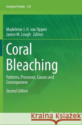 Coral Bleaching: Patterns, Processes, Causes and Consequences van Oppen, Madeleine J. H. 9783030092191 Springer - książka
