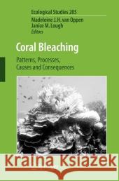 Coral Bleaching: Patterns, Processes, Causes and Consequences van Oppen, Madeleine J. H. 9783540697749 SPRINGER-VERLAG BERLIN AND HEIDELBERG GMBH &  - książka