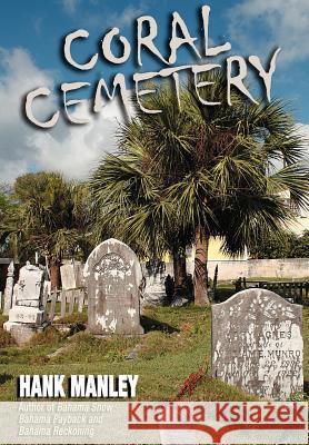 Coral Cemetery Hank Manley 9781425957643 Authorhouse - książka