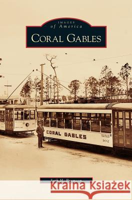 Coral Gables Seth H Bramson 9781531626198 Arcadia Publishing Library Editions - książka