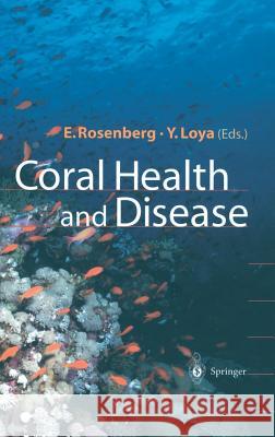 Coral Health and Disease Yossi Loya Eugene Rosenberg 9783540207726 Springer - książka