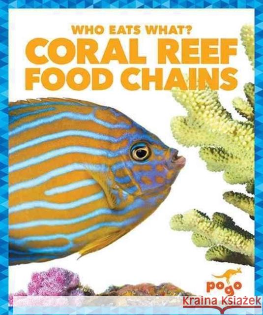 Coral Reef Food Chains Rebecca Pettiford 9781620315736 Pogo Books - książka