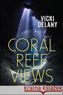 Coral Reef Views: An Ashley Grant Mystery Vicki Delany 9781459822955 Rapid Reads - książka