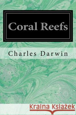 Coral Reefs Charles Darwin 9781533031235 Createspace Independent Publishing Platform - książka