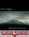 Coral Reefs Charles Darwin 9781725193673 Createspace Independent Publishing Platform
