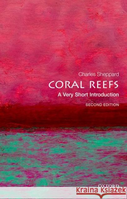 Coral Reefs: A Very Short Introduction Charles (Professor Emeritus) Sheppard 9780198869825 Oxford University Press - książka