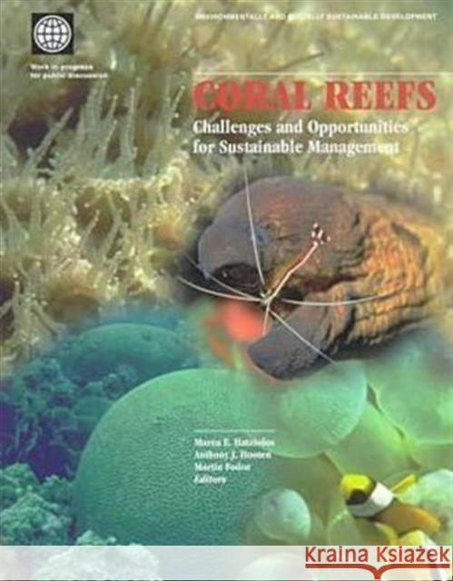 Coral Reefs: Challenges and Opportunities for Sustainable Management Hatziolos, Marea E. 9780821342350 WORLD BANK PUBLICATIONS - książka