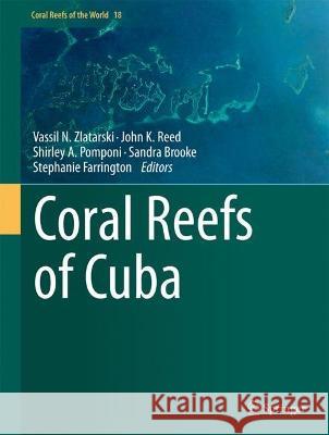 Coral Reefs of Cuba Vassil N. Zlatarski John K. Reed Shirley A. Pomponi 9783031367182 Springer - książka