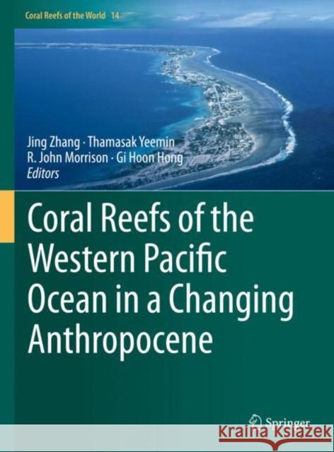 Coral Reefs of the Western Pacific Ocean in a Changing Anthropocene  9783030971885 Springer International Publishing - książka