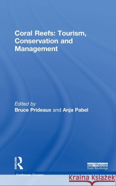 Coral Reefs: Tourism, Conservation and Management Bruce Prideaux Anja Pabel 9781138689831 Routledge - książka