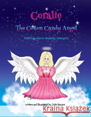 Coralie The Cotton Candy Angel: Learning about trusting strangers Hanson, Julie 9781732663312 Candlelight Bay Publishing - książka