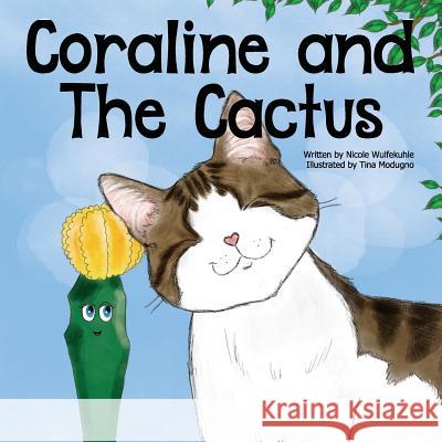 Coraline and The Cactus Modugno, Tina 9781719292696 Createspace Independent Publishing Platform - książka