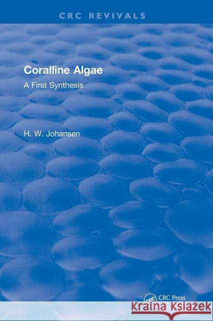 Coralline Algae, a First Synthesis: A First Synthesis Johansen, H. W. 9781315891828 CRC Press - książka