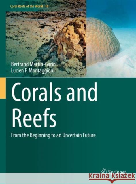 Corals and Reefs: From the Beginning to an Uncertain Future Lucien F. Montaggioni Bertrand Martin-Garin 9783031168864 Springer - książka