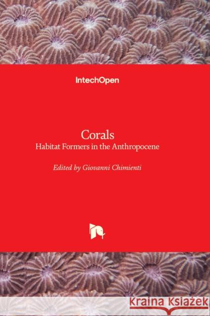 Corals: Habitat Formers in the Anthropocene Giovanni Chimienti 9781803558073 IntechOpen - książka