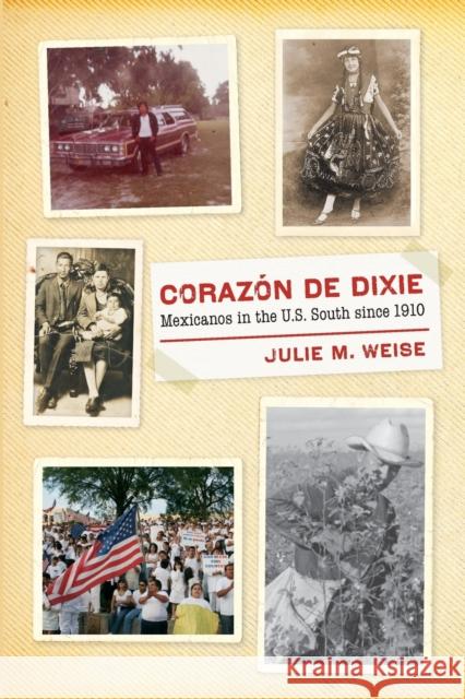Coraz�n de Dixie: Mexicanos in the U.S. South since 1910 Weise, Julie M. 9781469624969 University of North Carolina Press - książka