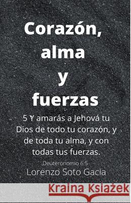 Corazón, Alma y Fuerzas Garcia, Lorenzo Soto 9798201431143 Lorenzo Soto Garcia - książka