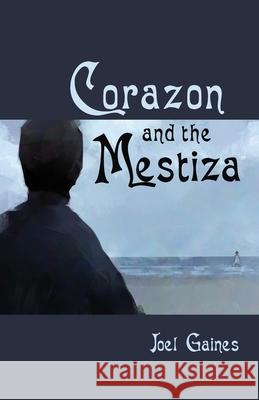 Corazon and the Mestiza Joel Gaines 9781666730319 Resource Publications (CA) - książka