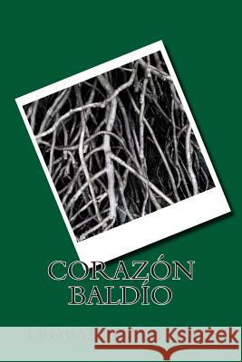 Corazón Baldío Leovaldoalberto 9781500404741 Createspace - książka