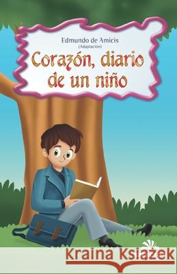Corazon, diario de un niño De Amicis, Edmondo 9789706435088 Selector, S.A. de C.V. - książka