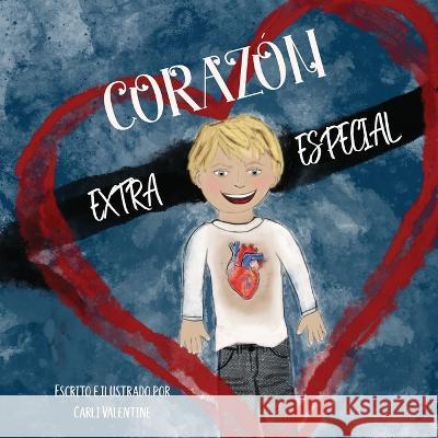 Corazón Extra Especial Carli Valentine, Carli Valentine, Sara Zegarra 9781957505084 Design by Valentine LLC - książka