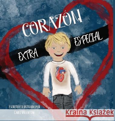 Corazón Extra Especial Carli Valentine, Carli Valentine, Sara Zegarra 9781957505091 Design by Valentine LLC - książka