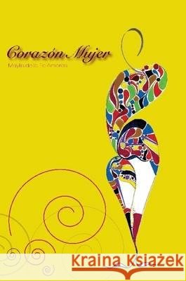 Corazon Mujer Maylis de la Fe Amores 9781257089697 Lulu.com - książka