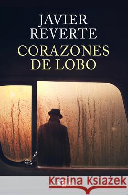 Corazones de Lobo / Wolf Hearts Javier Reverte 9788401035708 Plaza & Janes Editores, S.A. - książka